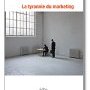 La tyrannie du marketing